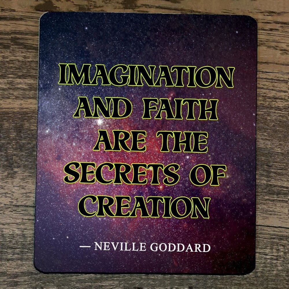 Mouse Pad Imagination‎ and Faith are the Secrets to Creation Quote Goddard